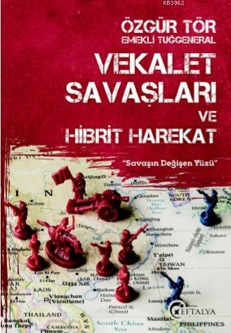 Vekalet Savaşları ve Hibrit Harekat | Özgür Tör | Eftalya Kitap