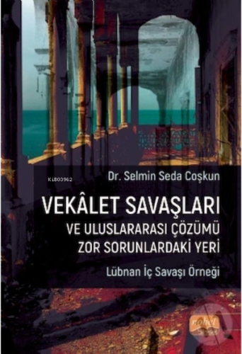 Vekalet Savaşları ve Uluslararası Çözümü Zor Sorunlardaki Yeri | Selmi