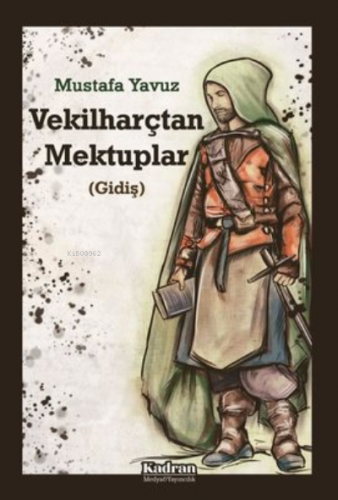 Vekilharçtan Mektuplar | Mustafa Yavuz | Kadran Medya Yayıncılık