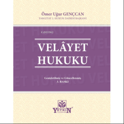 Velâyet Hukuku | Ömer Uğur Gençcan | Yetkin Yayınları