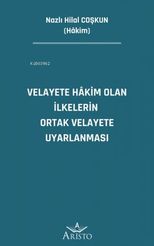 Velayete Hâkim Olan İlkelerin Ortak Velayete Uyarlanması | Nazlı Hilal