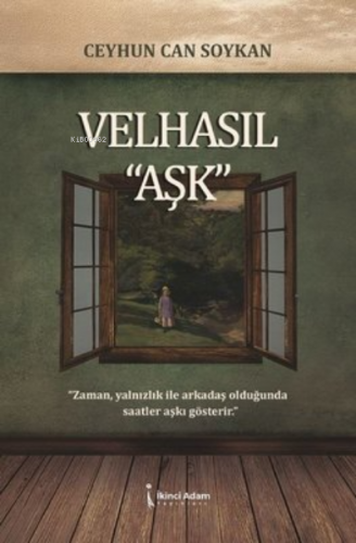 Velhasıl “Aşk” | Ceyhun Can Soykan | İkinci Adam Yayınları