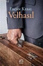 Velhasıl | Ercan Kesal | İletişim Yayınları