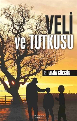 Veli ve Tutkusu | R. Lamia Göçgün | Sokak Kitapları Yayınları