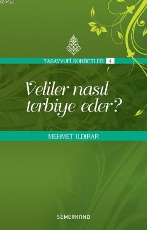 Veliler Nasıl Terbiye Eder? | Mehmet Ildırar | Semerkand Yayınları