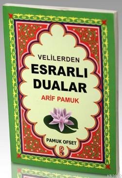 Velilerden Esrarlı Dualar (Dua-127) | Arif Pamuk | Pamuk Yayıncılık