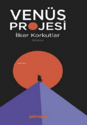 Venüs Projesi | İlker Korkutlar | Portakal Kitap