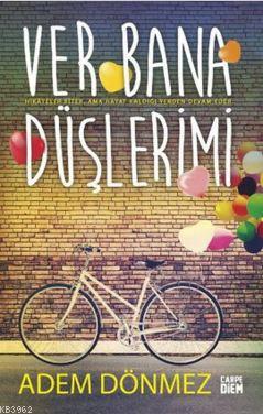 Ver Bana Düşlerimi | Adem Dönmez | Carpe Diem Kitap