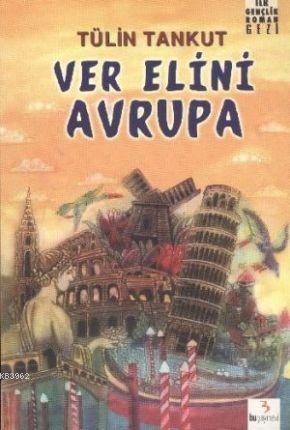 Ver Elini Avrupa; İlk Gençlik Dizisi | Tülin Tankut | Bu Yayınevi