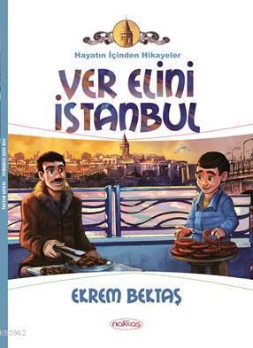 Ver Elini İstanbul | Ekrem Bektaş | Nakkaş Yayınları