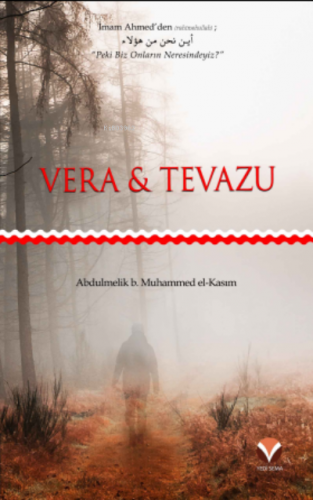 Vera & Tevazu | Abdulmelik b. Muhammed el - Kasımî | Yedi Sema Yayınla