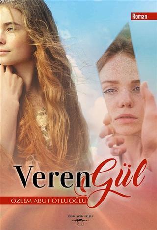 Veren Gül | Özlem Abut Otluoğlu | Sokak Kitapları Yayınları