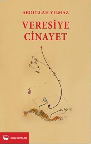 Veresiye Cinayet | Abdullah Yılmaz | Belge Yayınları