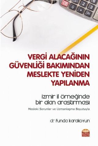 Vergi Alacağının Güvenliği Bakımından Meslekte Yeniden Yapılanma; İzmi