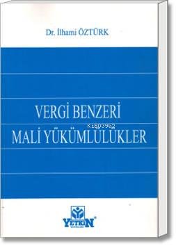 Vergi Benzeri Mali Yükümlülükler | İlhami Öztürk | Yetkin Yayınları