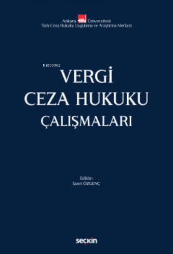 Vergi Ceza Hukuku Çalışmaları | İzzet Özgenç | Seçkin Yayıncılık