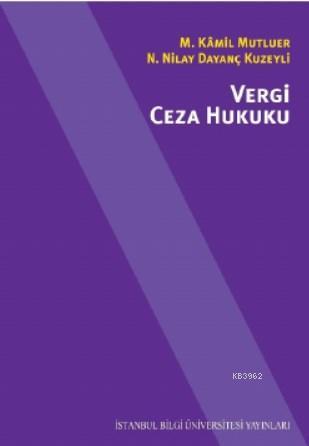 Vergi Ceza Hukuku | M. Kâmil Mutluer | İstanbul Bilgi Üniversitesi Yay