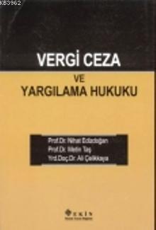 Vergi Ceza ve Yargılama Hukuku | Ali Çelikkaya | Ekin Kitabevi Yayınla