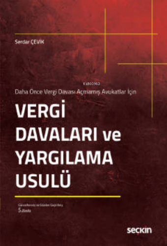 Vergi Davaları ve Yargılama Usulü | Serdar Çevik | Seçkin Yayıncılık