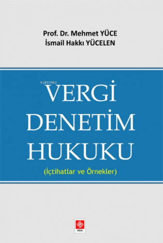 Vergi Denetim Hukuku ;(İçtihatlar ve Örnekler) | Mehmet Yüce | Ekin Ki