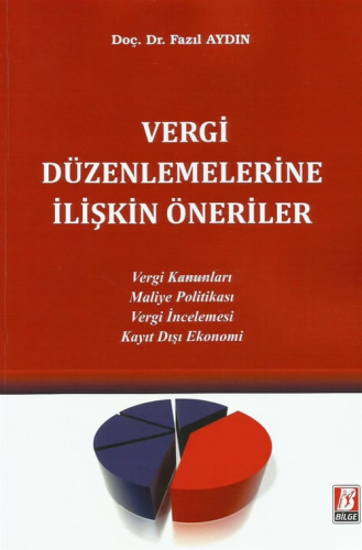 Vergi Düzenlemelerine İlişkin Öneriler | Fazıl Aydın | Bilge Yayınevi 