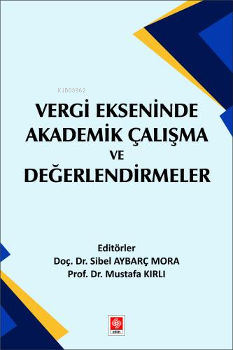 Vergi Ekseninde Akademik Çalışma ve Değerlendirmeler | Sibel Aybarç Mo