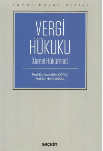 Vergi Hukuku Genel Hükümler (THD) | Hilmi Ünsal | Seçkin Yayıncılık