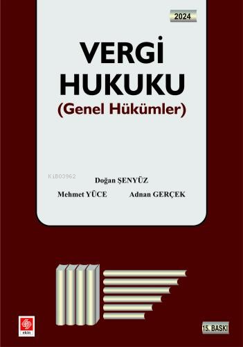 Vergi Hukuku;(Genel Hükümler) | Doğan Şenyüz | Ekin Yayınevi - Ankara