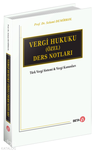 Vergi Hukuku (Özel) Ders Notları | Selami Demirkol | Beta Basım Yayın