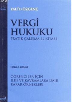 Vergi Hukuku Pratik Çalışma El Kitabı | Billur Yaltı Özgenç | Beta Bas