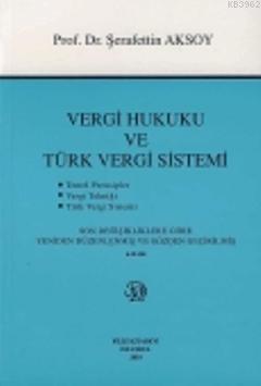 Vergi Hukuku ve Türk Vergi Sistemi | Şerafettin Aksoy | Filiz Kitabevi