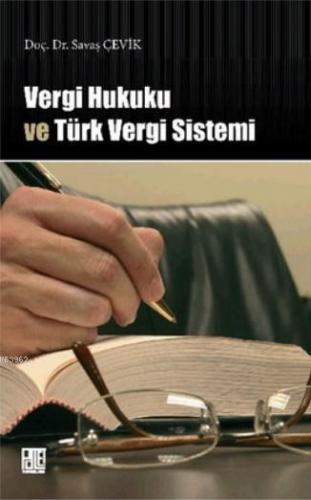 Vergi Hukuku ve Türk Vergi Sistemi | Savaş Çevik | Palet Yayınları