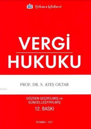 Vergi Hukuku | Ateş Oktar | Türkmen Kitabevi