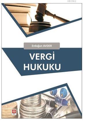 Vergi Hukuku | Erdoğan Avder | Ekin Kitabevi Yayınları