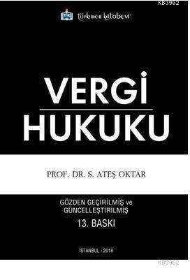 Vergi Hukuku | S. Ateş Oktar | Türkmen Kitabevi