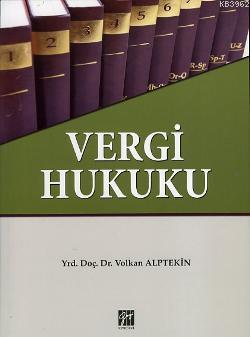 Vergi Hukuku | Volkan Alptekin | Gazi Kitabevi