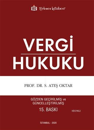 Vergi Hukuku | S. Ateş Oktar | Türkmen Kitabevi