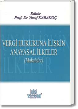 Vergi Hukukuna İlişkin Anayasal İlkeler | Yusuf Karakoç | Yetkin Yayın