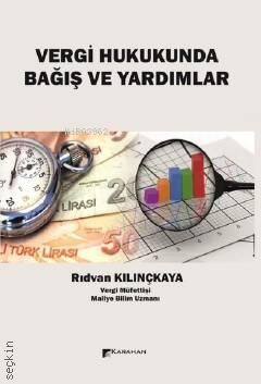 Vergi Hukukunda Bağış ve Yardımlar | Rıdvan Kılınçkaya | Karahan Kitab