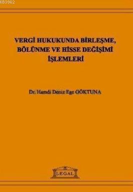 Vergi Hukukunda Birleşme, Bölünme ve Hisse Değişimi İşlemleri | Hamdi 