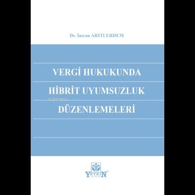 Vergi Hukukunda Hibrit Uyumsuzluk Düzenlemeleri | İmran Arıtı Erdem | 