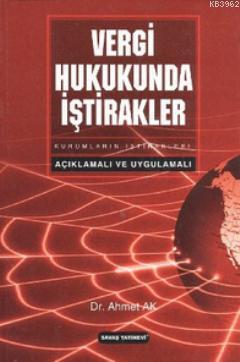 Vergi Hukukunda İştirakler; Kurumların İştirakleri-Açıklamalı ve Uygul