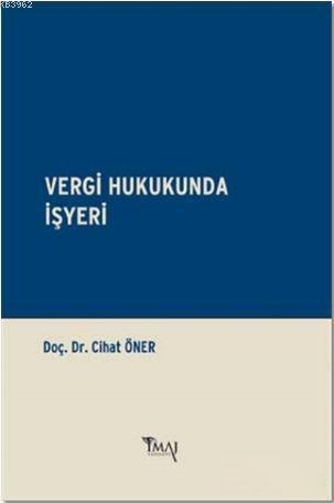 Vergi Hukukunda İşyeri | Cihat Öner | İmaj Yayıncılık