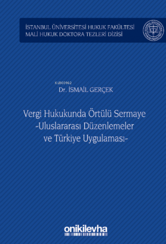 Vergi Hukukunda Örtülü Sermaye -Uluslararası Düzenlemeler ve Türkiye U