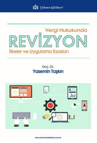 Vergi Hukukunda Revizyon;İlkeler ve Uygulama Esasları | Yasemin Taşkın