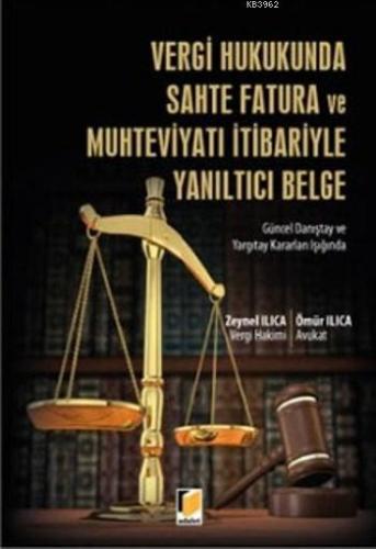 Vergi Hukukunda Sahte Fatura Ve Muhteviyatı İtibariyle Yanıltıcı Belge