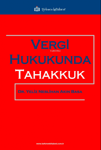 Vergi Hukukunda Tahakkuk | Yeliz Neslihan Akın Basa | Türkmen Kitabevi