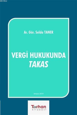 Vergi Hukukunda Takas | Selda Taner | Turhan Kitabevi