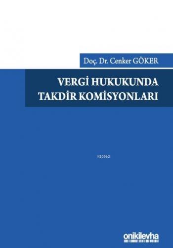 Vergi Hukukunda Takdir Komisyonları | Cenker Göker | On İki Levha Yayı