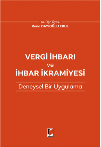 Vergi İhbarı ve İhbar İkramiyesi | Rana Dayıoğlu Erul | Adalet Yayınev